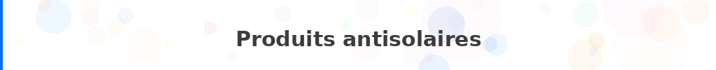 Titre : Produits antisolaires