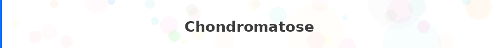 Titre : Chondromatose