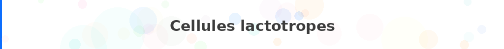 Titre : Cellules lactotropes