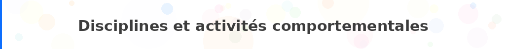 Titre : Disciplines et activités comportementales