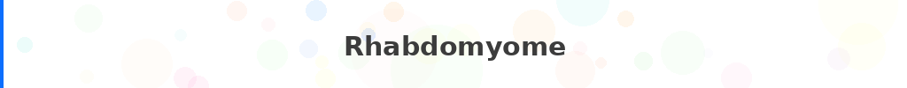 Titre : Rhabdomyome